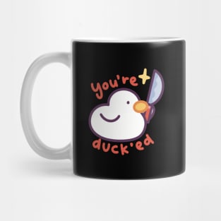 You’re Ducked Mug